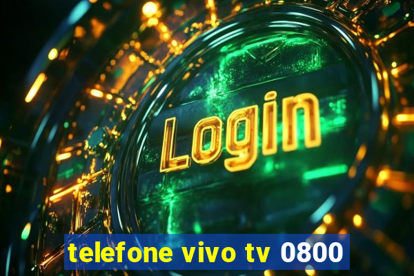 telefone vivo tv 0800